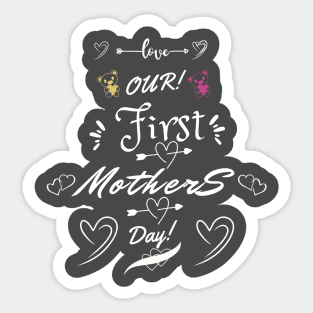 OUR FIrst mothers day! Sticker